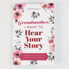 Grandmother, I want to hear your story - A perfect gift for your grandmother—from the heart.