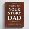 “I Want to Have Your Story” Heirloom Journal | A Timeless Gift for Mom and Dad